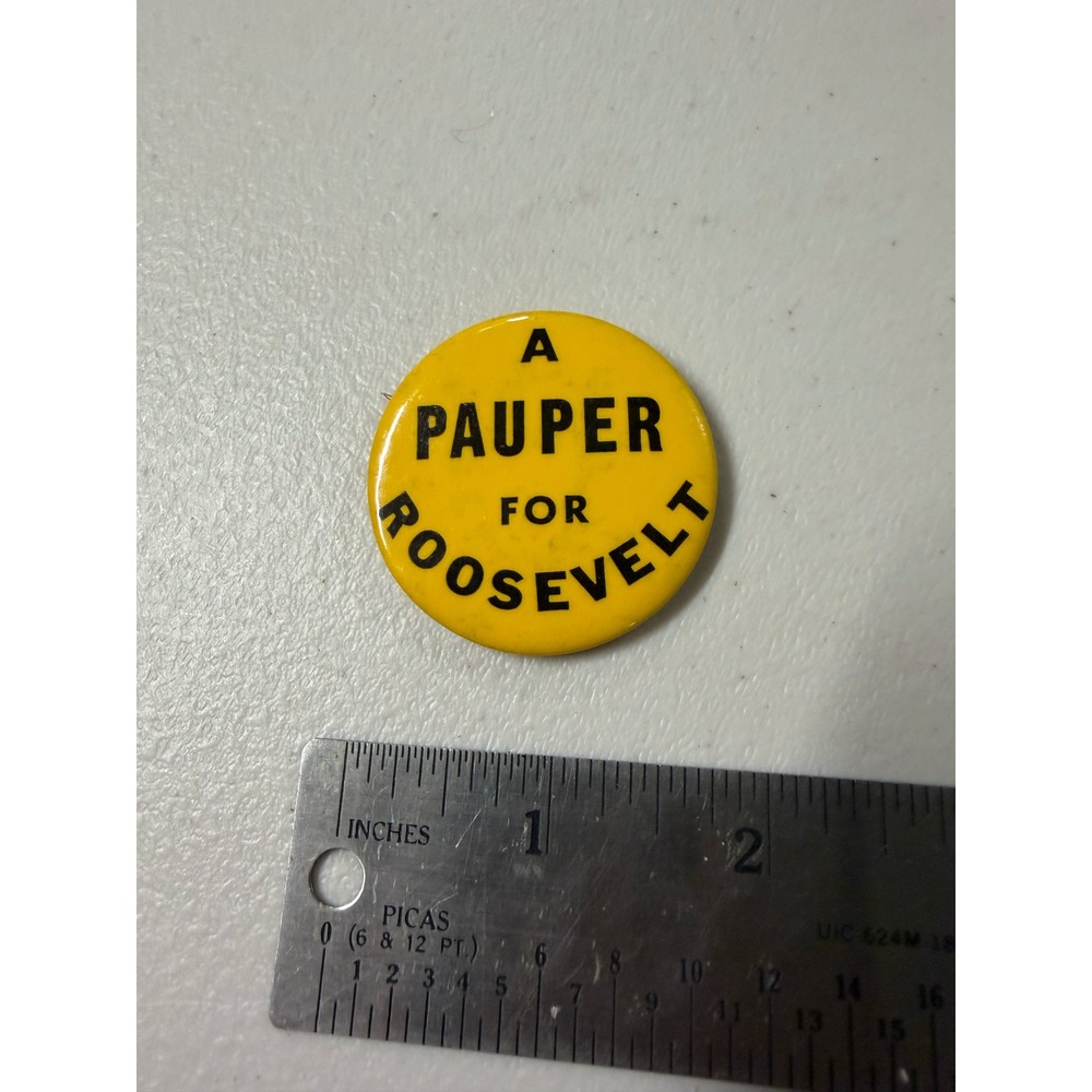 A Pauper For Roosevelt Political Campaign Button Pinback FDR Yellow 1.25"